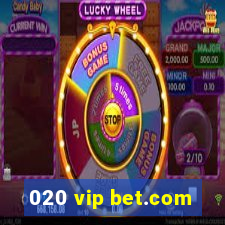 020 vip bet.com